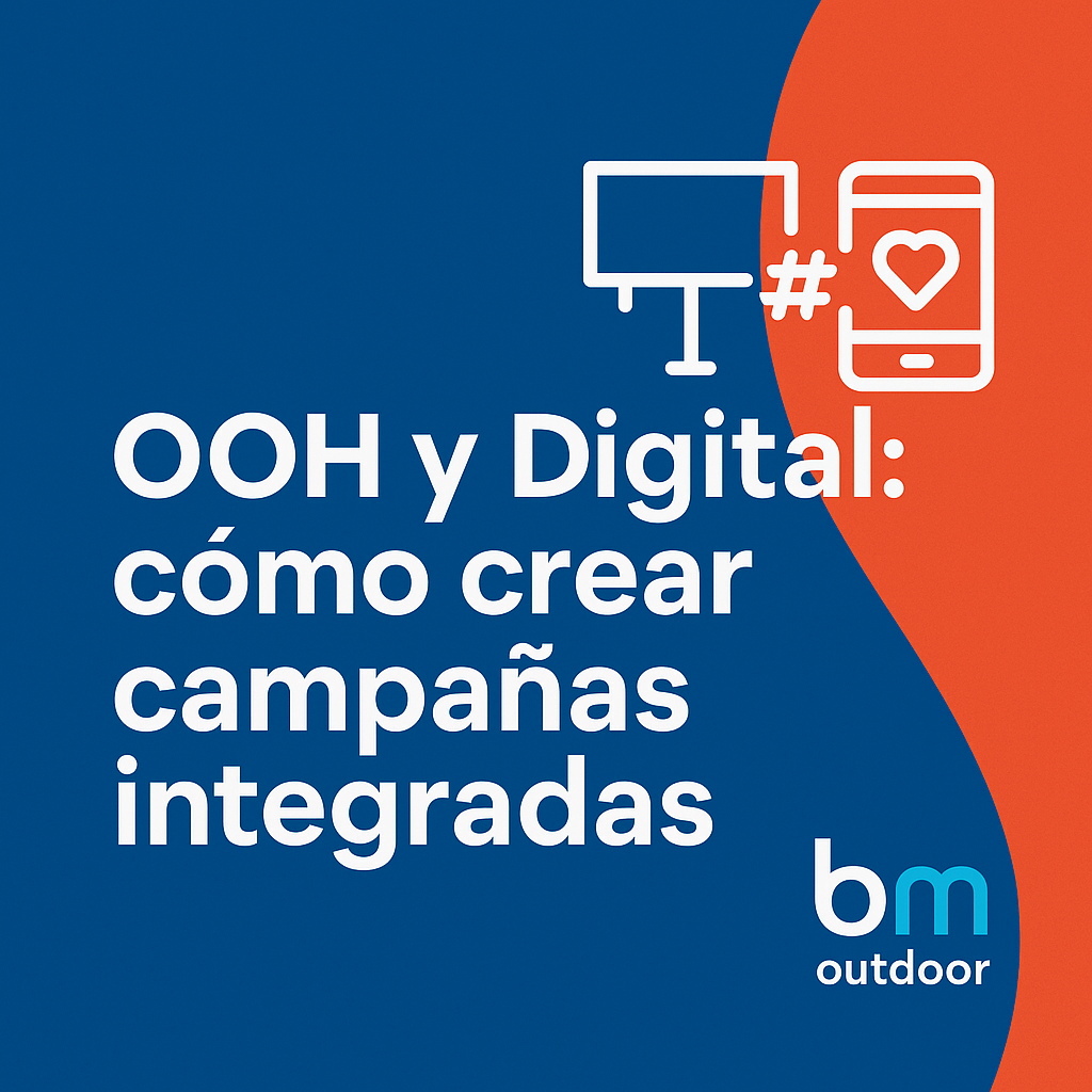 OOH y digital: cómo crear campañas integradas